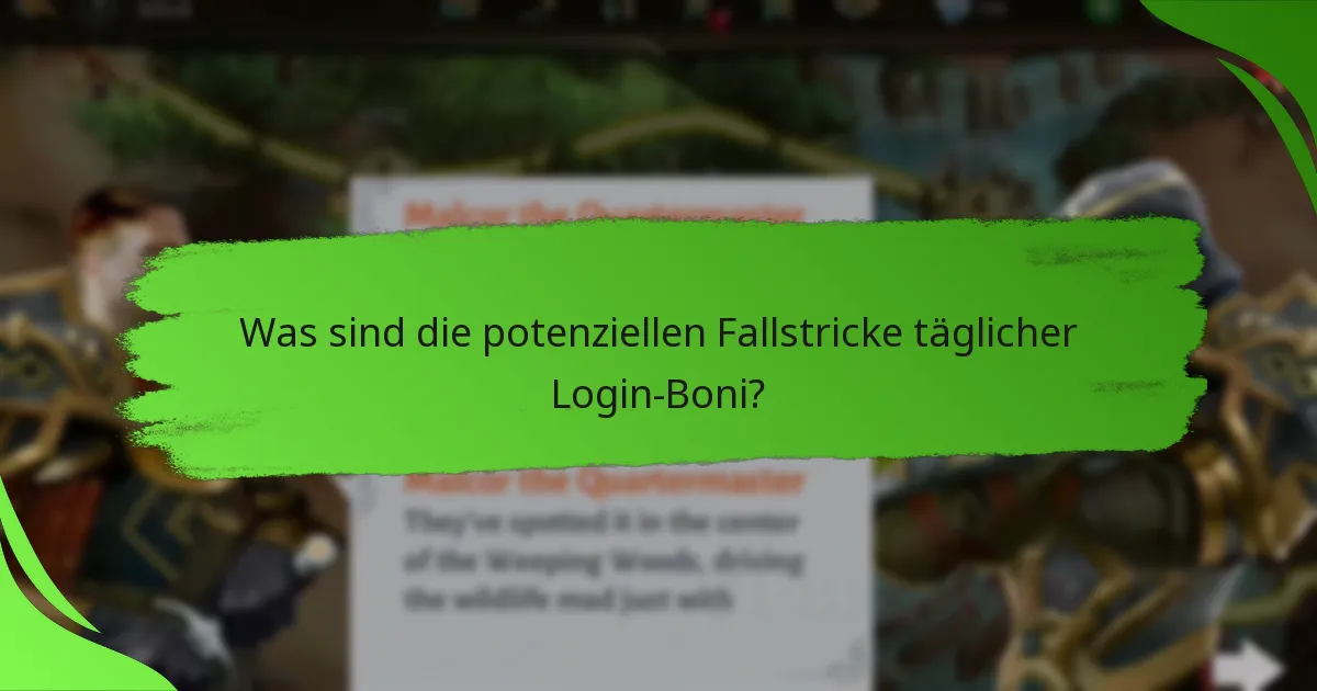 Was sind die potenziellen Fallstricke täglicher Login-Boni?