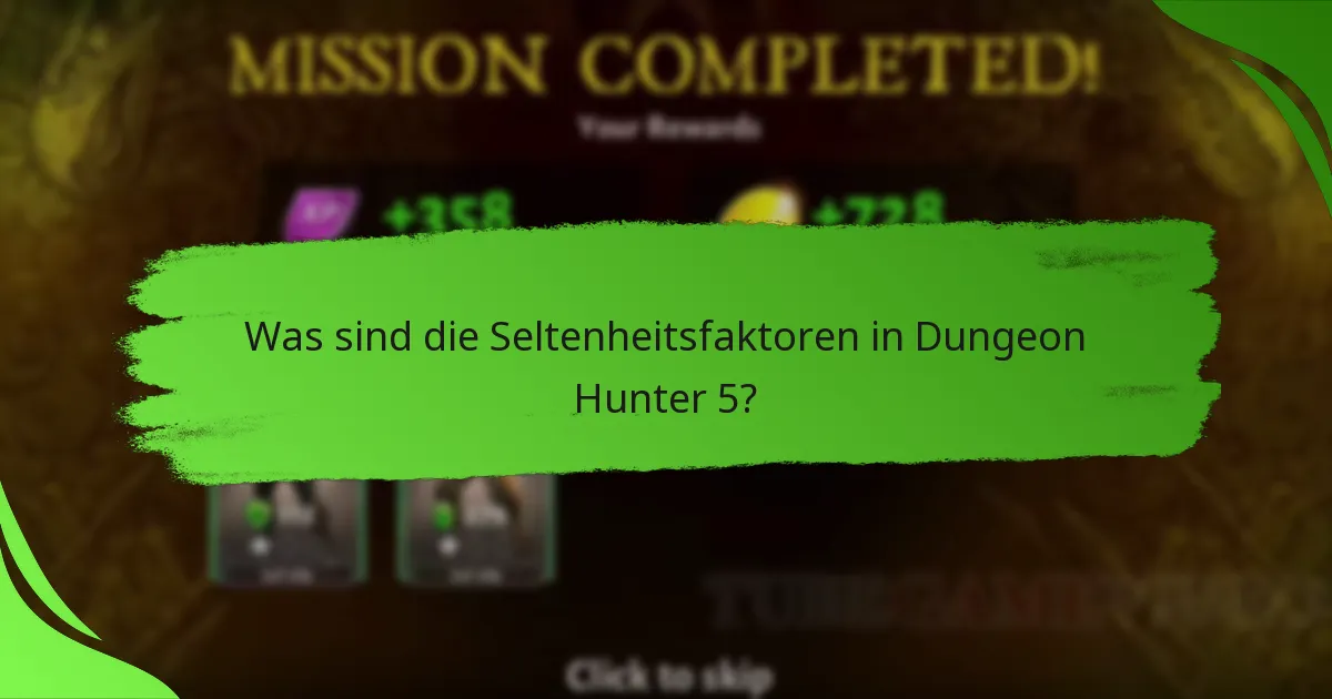 Was sind die Seltenheitsfaktoren in Dungeon Hunter 5?