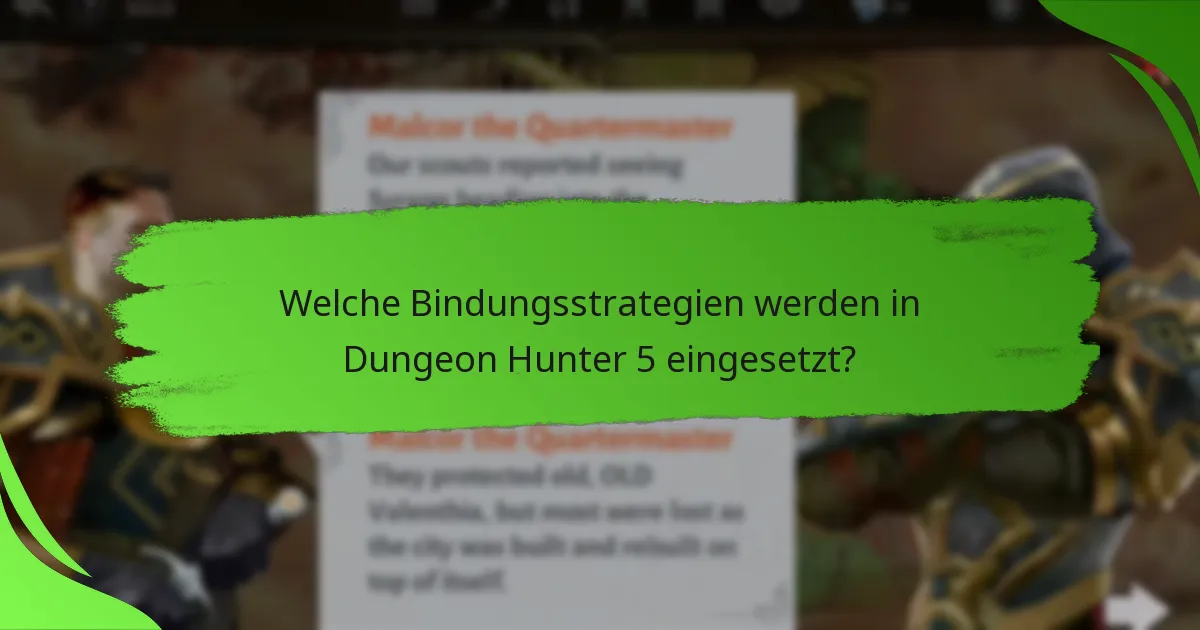 Welche Bindungsstrategien werden in Dungeon Hunter 5 eingesetzt?