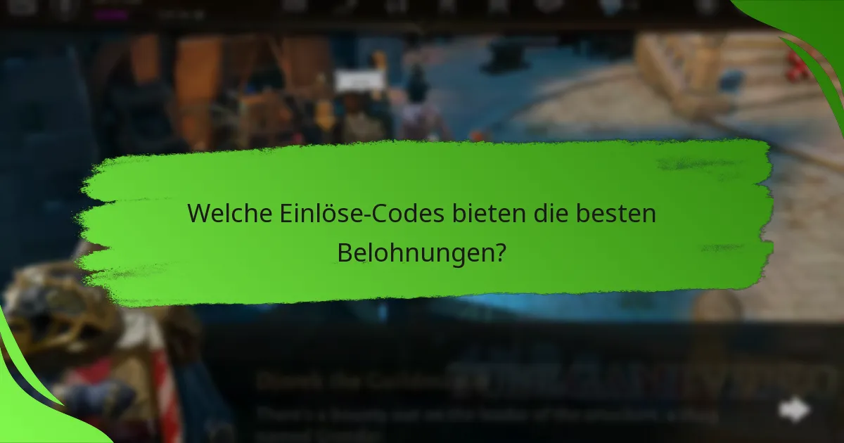 Welche Einlöse-Codes bieten die besten Belohnungen?