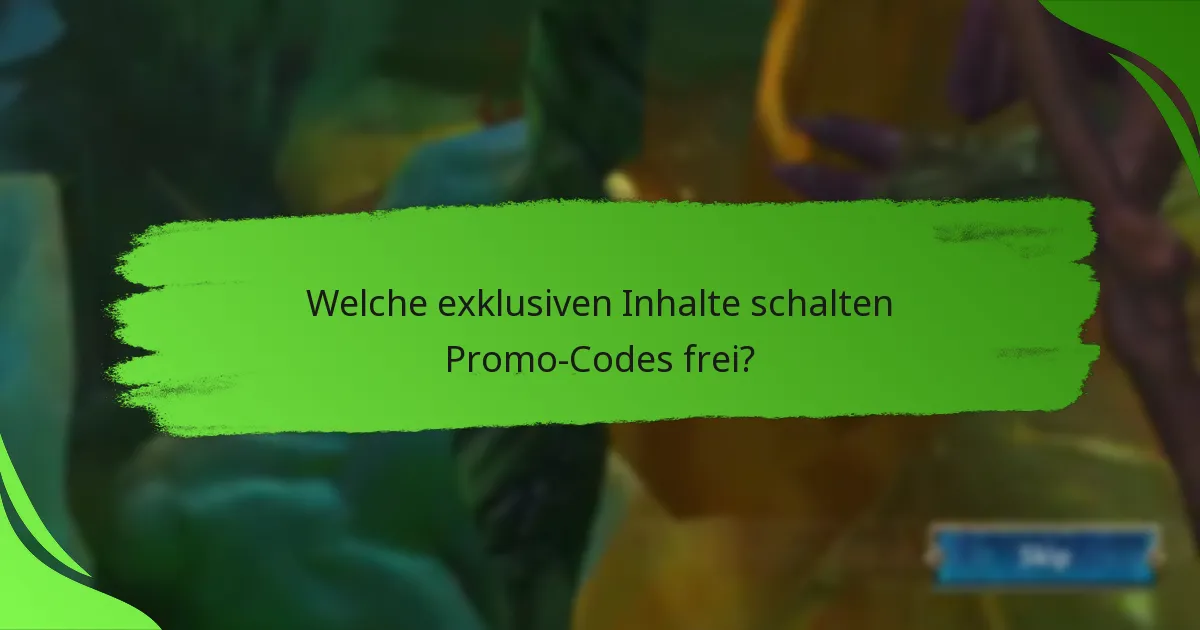 Welche exklusiven Inhalte schalten Promo-Codes frei?