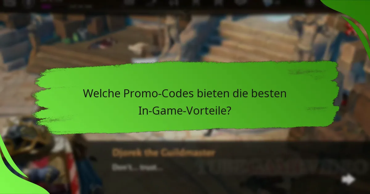 Welche Promo-Codes bieten die besten In-Game-Vorteile?