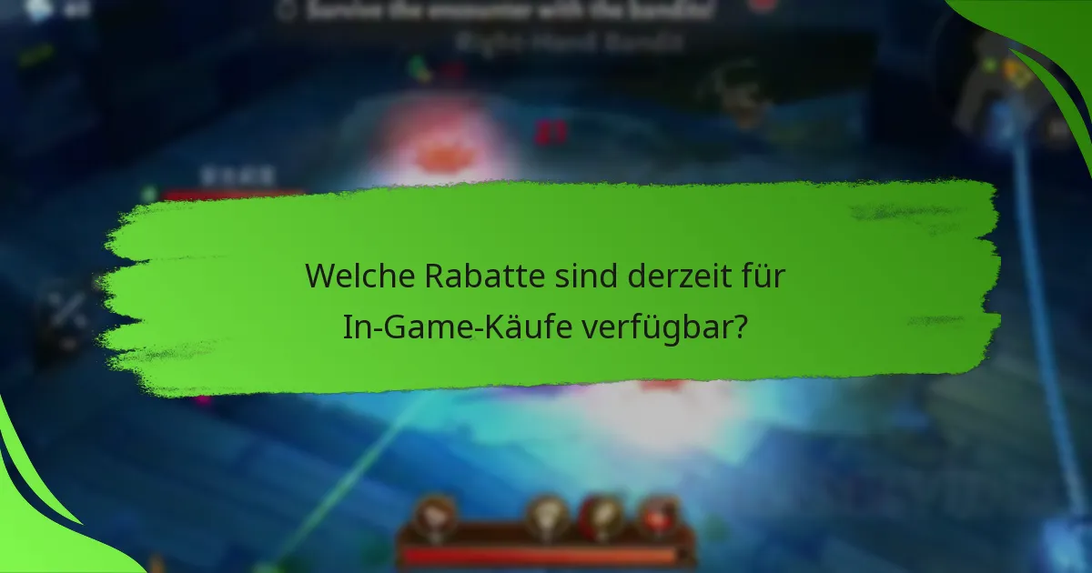 Welche Rabatte sind derzeit für In-Game-Käufe verfügbar?
