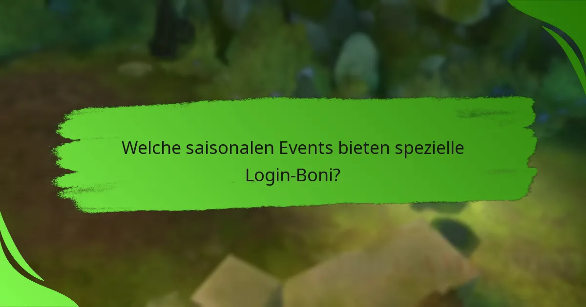 Welche saisonalen Events bieten spezielle Login-Boni?