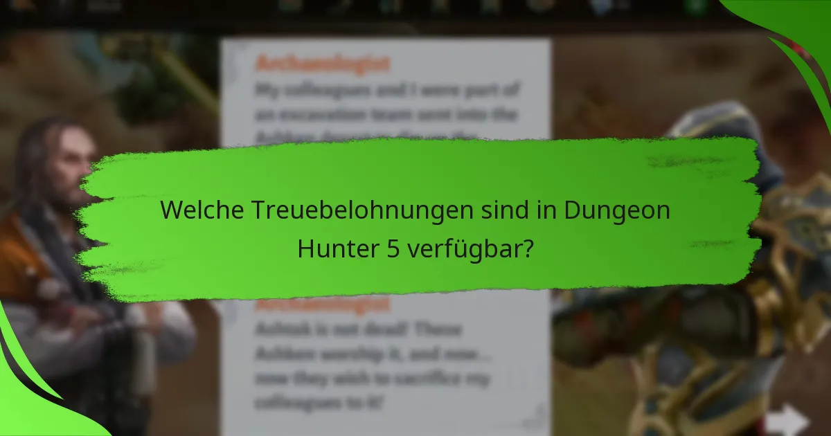 Welche Treuebelohnungen sind in Dungeon Hunter 5 verfügbar?