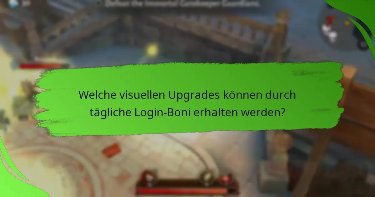Welche visuellen Upgrades können durch tägliche Login-Boni erhalten werden?