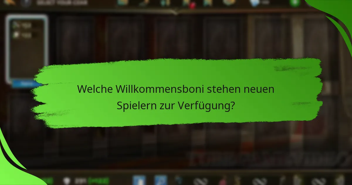 Welche Willkommensboni stehen neuen Spielern zur Verfügung?