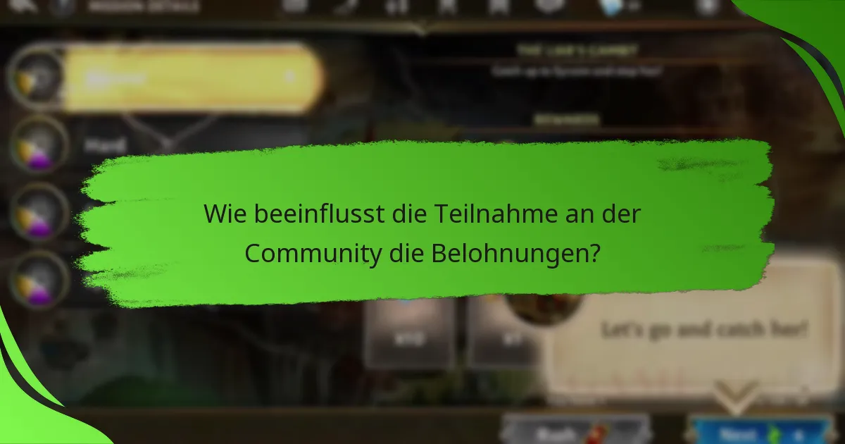Wie beeinflusst die Teilnahme an der Community die Belohnungen?