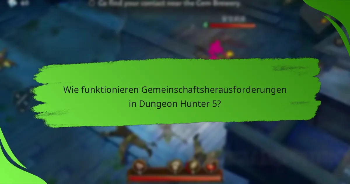 Wie funktionieren Gemeinschaftsherausforderungen in Dungeon Hunter 5?