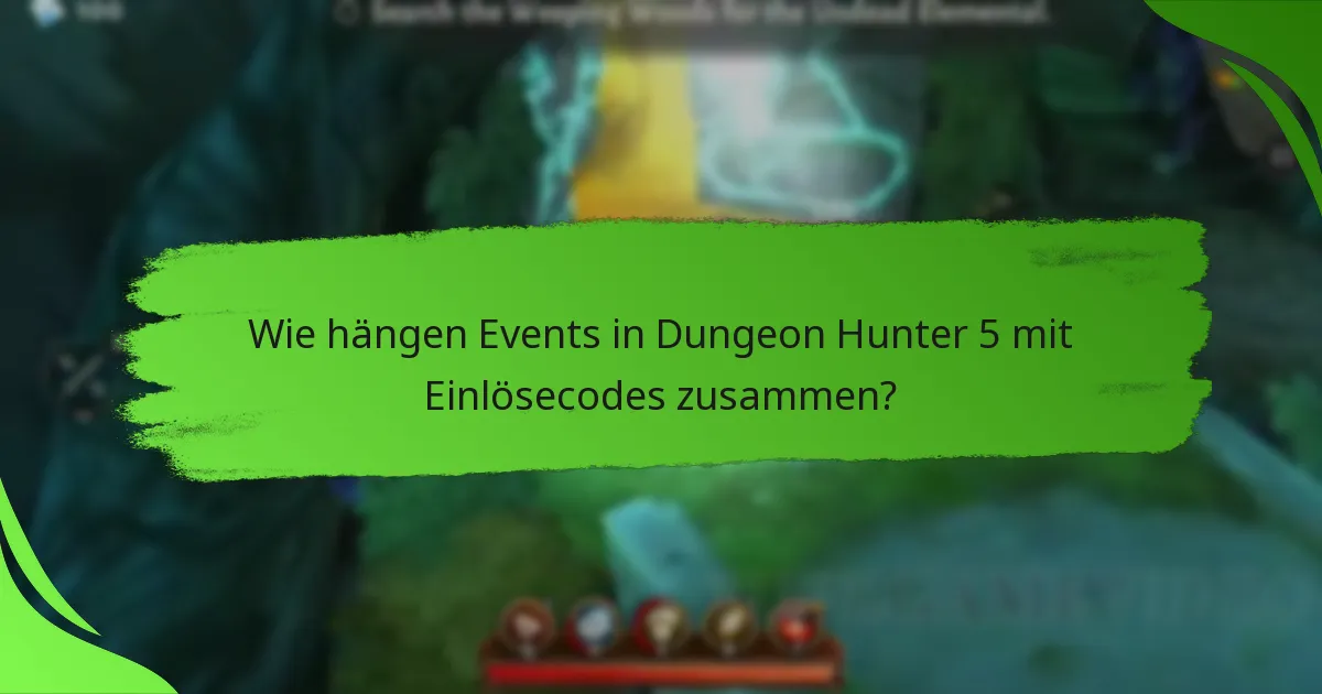 Wie hängen Events in Dungeon Hunter 5 mit Einlösecodes zusammen?
