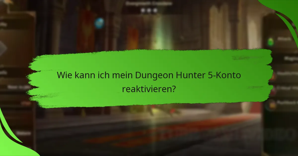 Wie kann ich mein Dungeon Hunter 5-Konto reaktivieren?