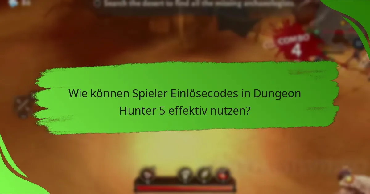 Wie können Spieler Einlösecodes in Dungeon Hunter 5 effektiv nutzen?