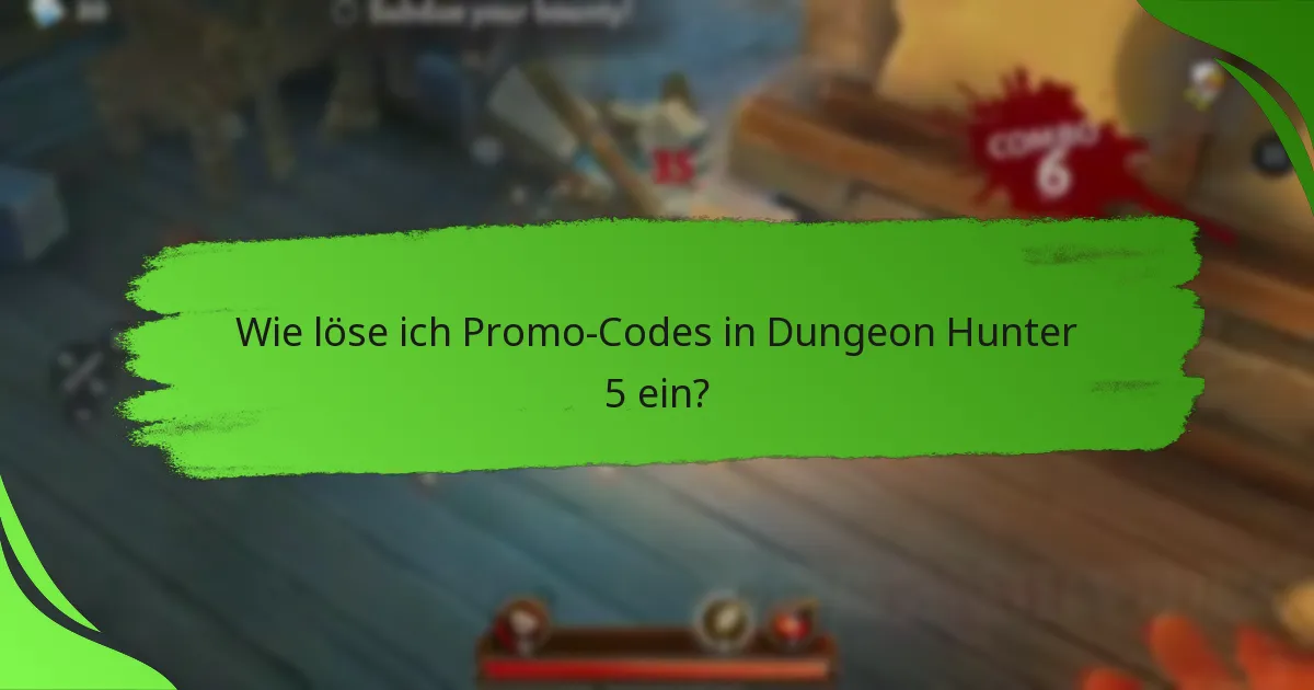 Wie löse ich Promo-Codes in Dungeon Hunter 5 ein?