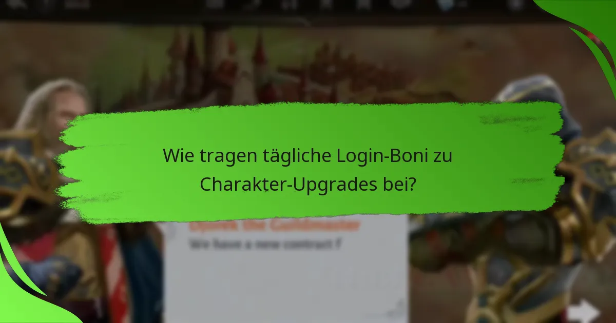 Wie tragen tägliche Login-Boni zu Charakter-Upgrades bei?