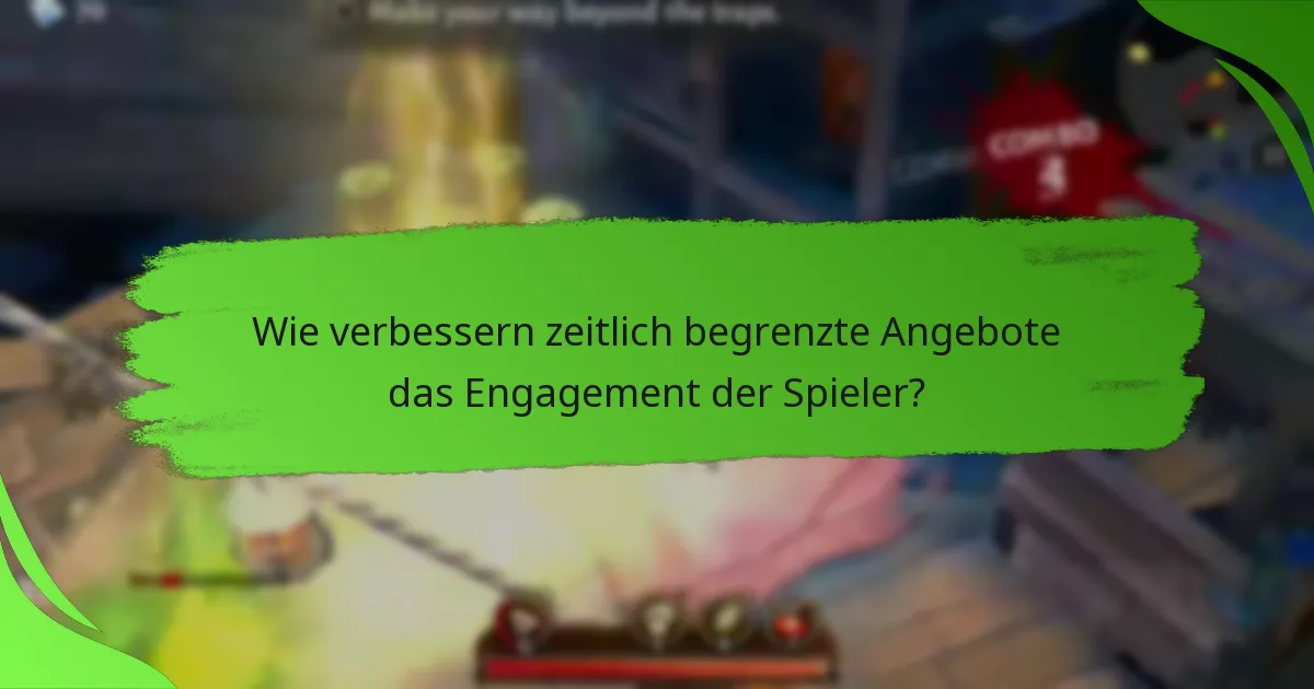 Wie verbessern zeitlich begrenzte Angebote das Engagement der Spieler?